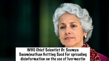 WHO Chief Scientist Dr. Soumya Swaminathan Getting Sued For spreading disinformation on the use of Ivermectin