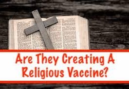 Are They Creating A Religious Vaccine?