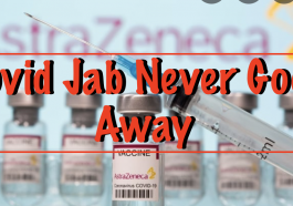 Covid Jab Never Goes Away