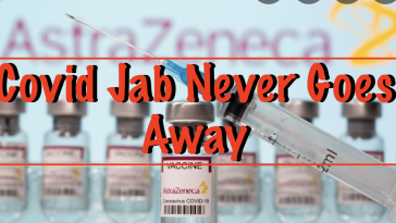 Covid Jab Never Goes Away