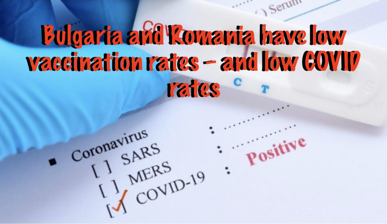 Bulgaria and Romania have low vaccination rates – and low COVID rates