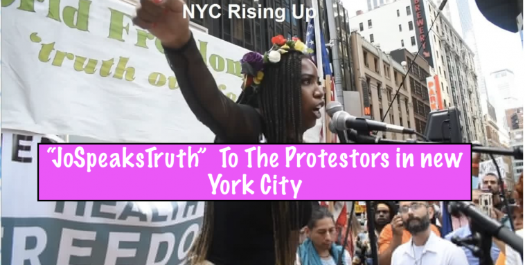 “JoSpeaksTruth” To The Protestors in new York City