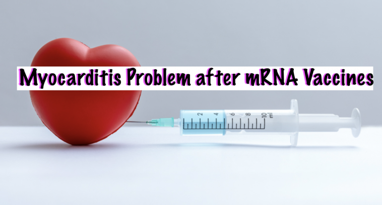 Myocarditis Problem after mRNA Vaccines