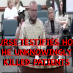 NURSE TESTIFIES HOW HE UNKNOWINGLY KILLED PATIENTS