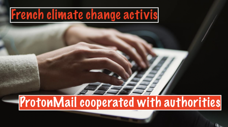 ProtonMail cooperated with French authorities arrest climate activist