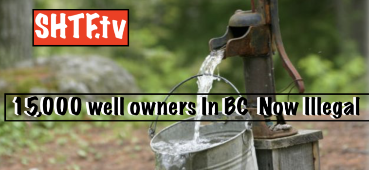 15,000 well owners In BC Now Illegal