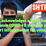 CDC acknowledges a likely link between COVID-19 vaccines and heart inflammation for young men