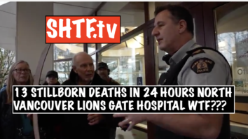 13 STILLBORN DEATHS IN 24 HOURS NORTH VANCOUVER LIONS GATE HOSPITAL WTF???