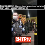 HOSPITAL RESCUE - Women refused access to see her father 06:11:2021 MEDWAY HOSPITAL UK
