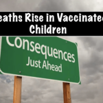 Death Rates Rise Dramatically in the Vaccinated Children