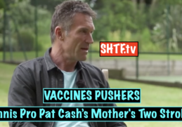 Tennis Pro Pat Cash Talks About His Mother's Strokes and Heart Attack From the Vaccine