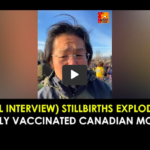 (VIDEO) Doctor Warns Stillbirths Are Rampant Among Fully Vaccinated Mothers, Launches Investigation