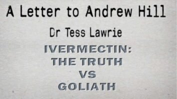 The Truth vs Goliath: Dr. Tess Lawrie's Letter to Dr. Andrew Hill About Ivermectin