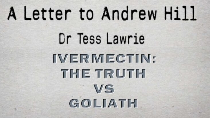 The Truth vs Goliath: Dr. Tess Lawrie's Letter to Dr. Andrew Hill About Ivermectin