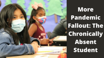More Pandemic Fallout: The Chronically Absent Student