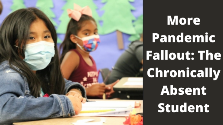 More Pandemic Fallout: The Chronically Absent Student
