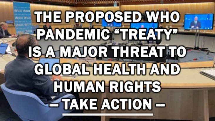 The Proposed WHO Pandemic “Treaty” Is A Major Threat To Global Health And Human Rights -TAKE ACTION