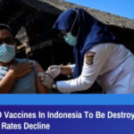 9 Million COVID Vaccines In Indonesia To Be Destroyed After Expiring As Vaccination Rates Decline