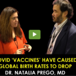 Covid ‘Vaccines’ Have Caused Global Birth Rates to Drop -Dr. Natalia Prego, MD