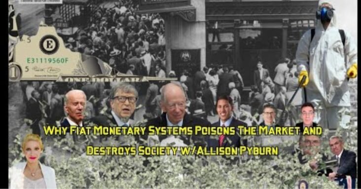 The Economic Truth Special Report 4 Why Fiat Monetary Systems Poisons The Market and Destroys Society wAllison Pyburn